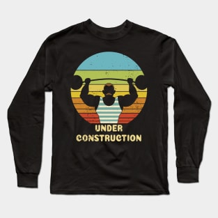 Under Construction Vintage Gym Long Sleeve T-Shirt